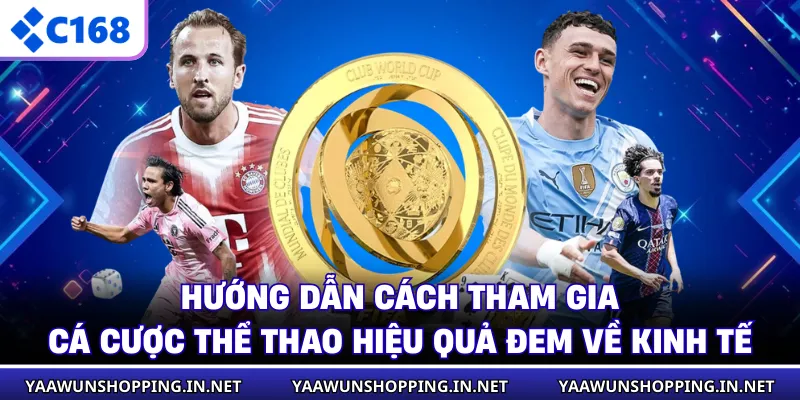 Hướng dẫn cách tham gia cá cược thể thao hiệu quả đem về kinh tế